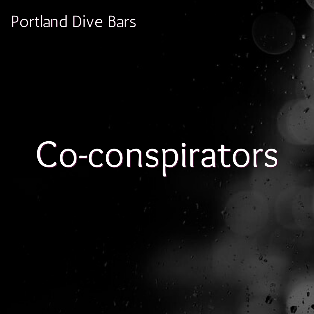 Co-conspirators Portland Dive Bars